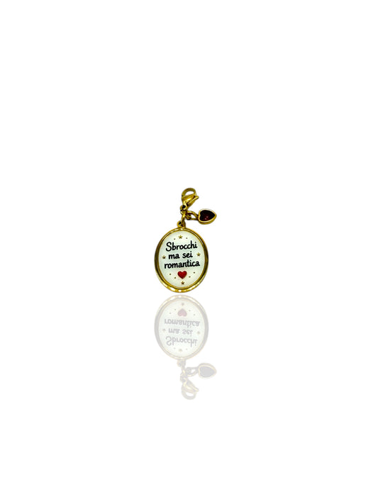 Charm Sbrocchi ma sei ROMANTICA